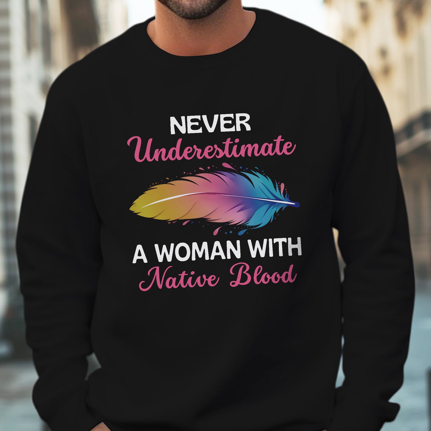 Never Underestimate A Woman With Native Blood Unisex T-shirt/T-shirt V-neck/Hoodie/Sweatshirt