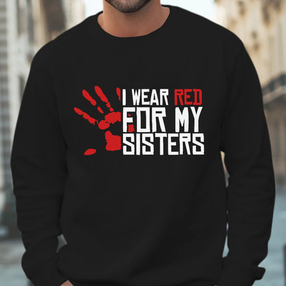 I Wear Red For My Sisters - MMIW Unisex T-shirt/Hoodie/V-Neck/Sweatshirt