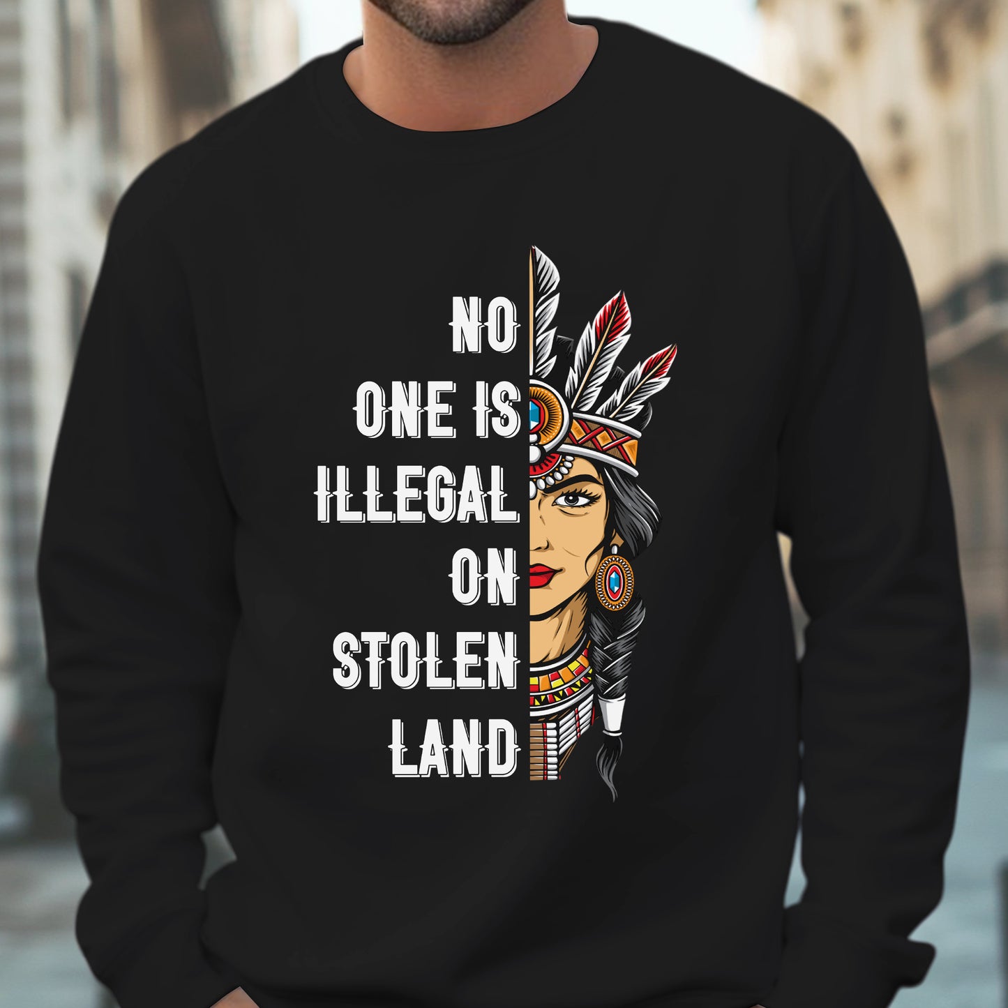 NO ONE IS ILLEGAL ON STOLEN LAND INDIGENOUS RIGHTS Unisex T-Shirt/T-Shirt V-Neck/Hoodie/Sweatshirt