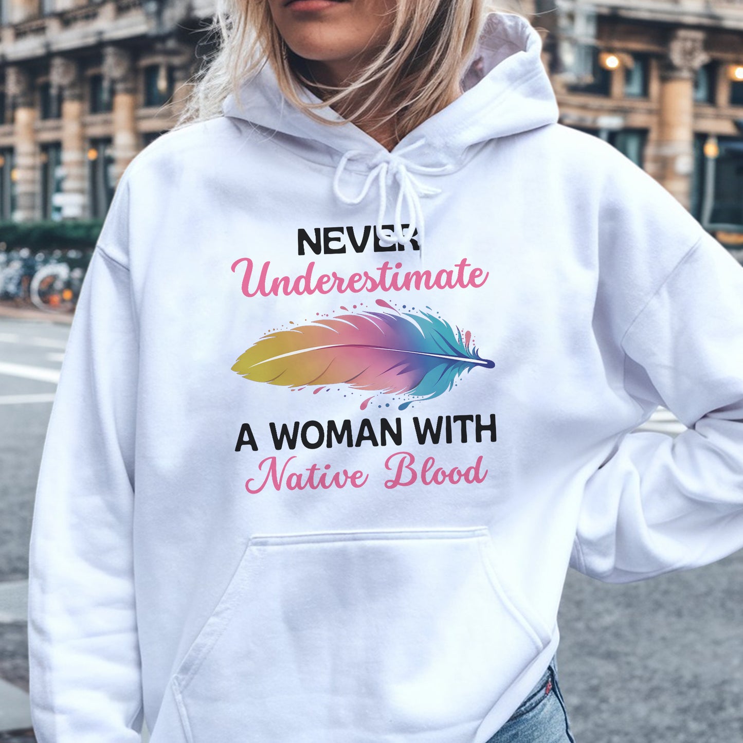 Never Underestimate A Woman With Native Blood Unisex T-shirt/T-shirt V-neck/Hoodie/Sweatshirt