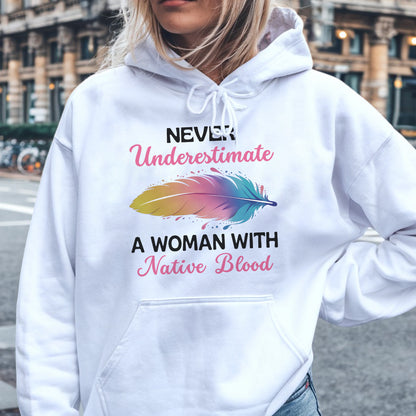 Never Underestimate A Woman With Native Blood Unisex T-shirt/T-shirt V-neck/Hoodie/Sweatshirt