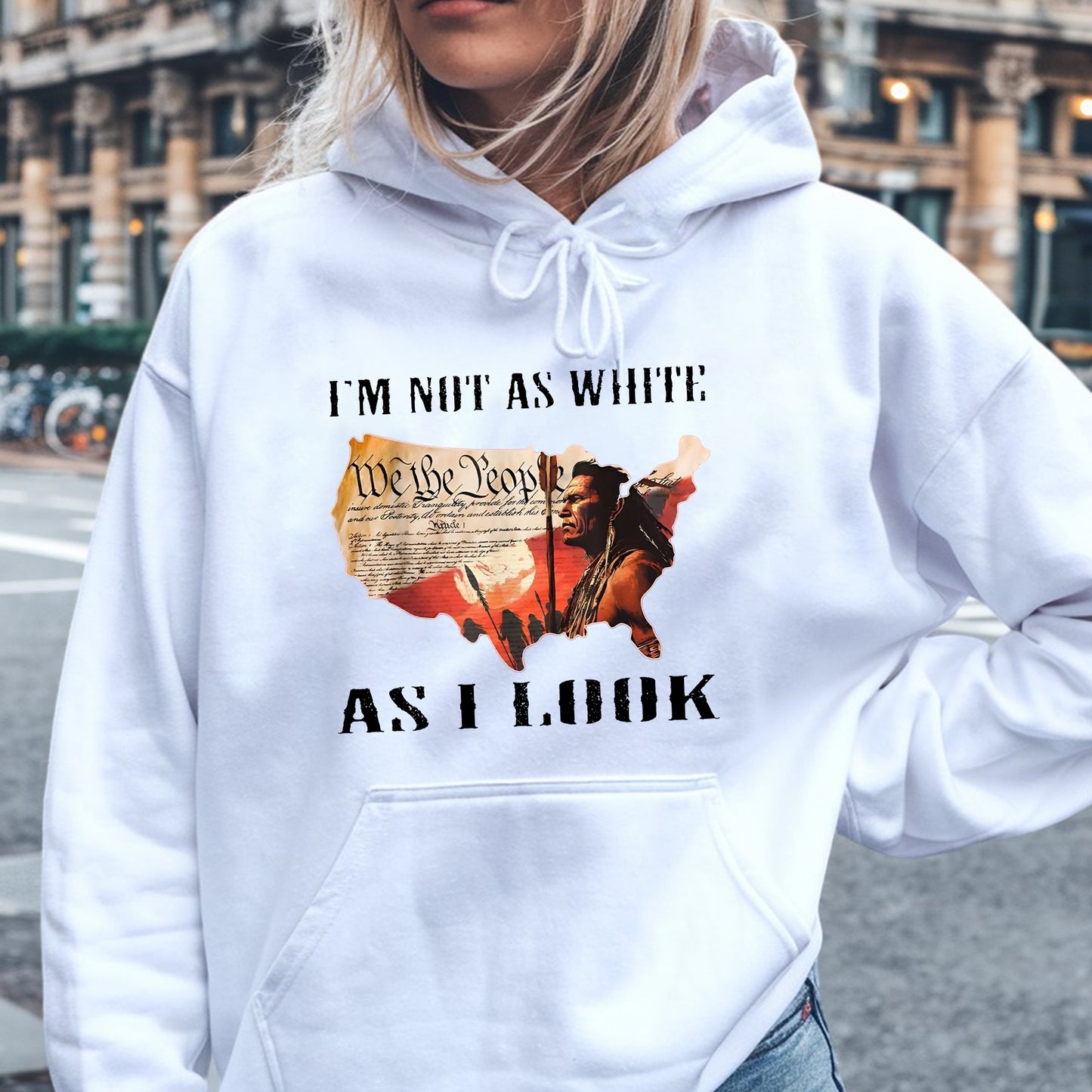 Native American Warrior - "I’m Not As White As I Look" Unisex T-Shirt/T-Shirt V-Neck/Hoodie/Sweatshirt