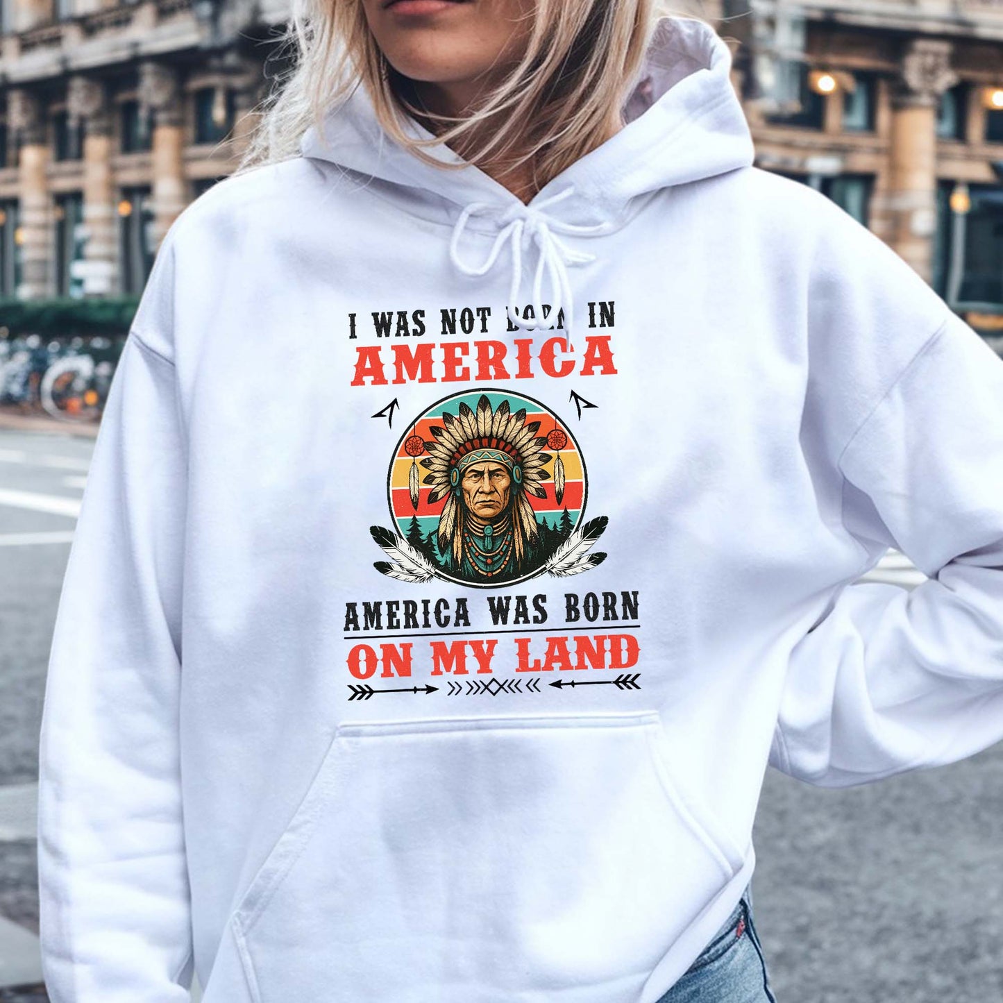 I Was Not Born In America - Native American Heritage Unisex T-Shirt/T-Shirt V-Neck/Hoodie/Sweatshirt