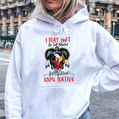I May Not Be Full Blooded But My Heart 100% Native - Indigenous Pride Unisex T-Shirt/T-Shirt V-Neck/Hoodie/Sweatshirt