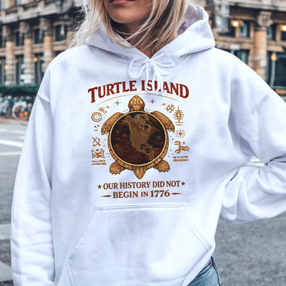 Turtle Island Native American - Our History Did Not Begin in 1776 - Unisex T-shirt/V-neck T-shirt/Hoodie/Sweatshirt