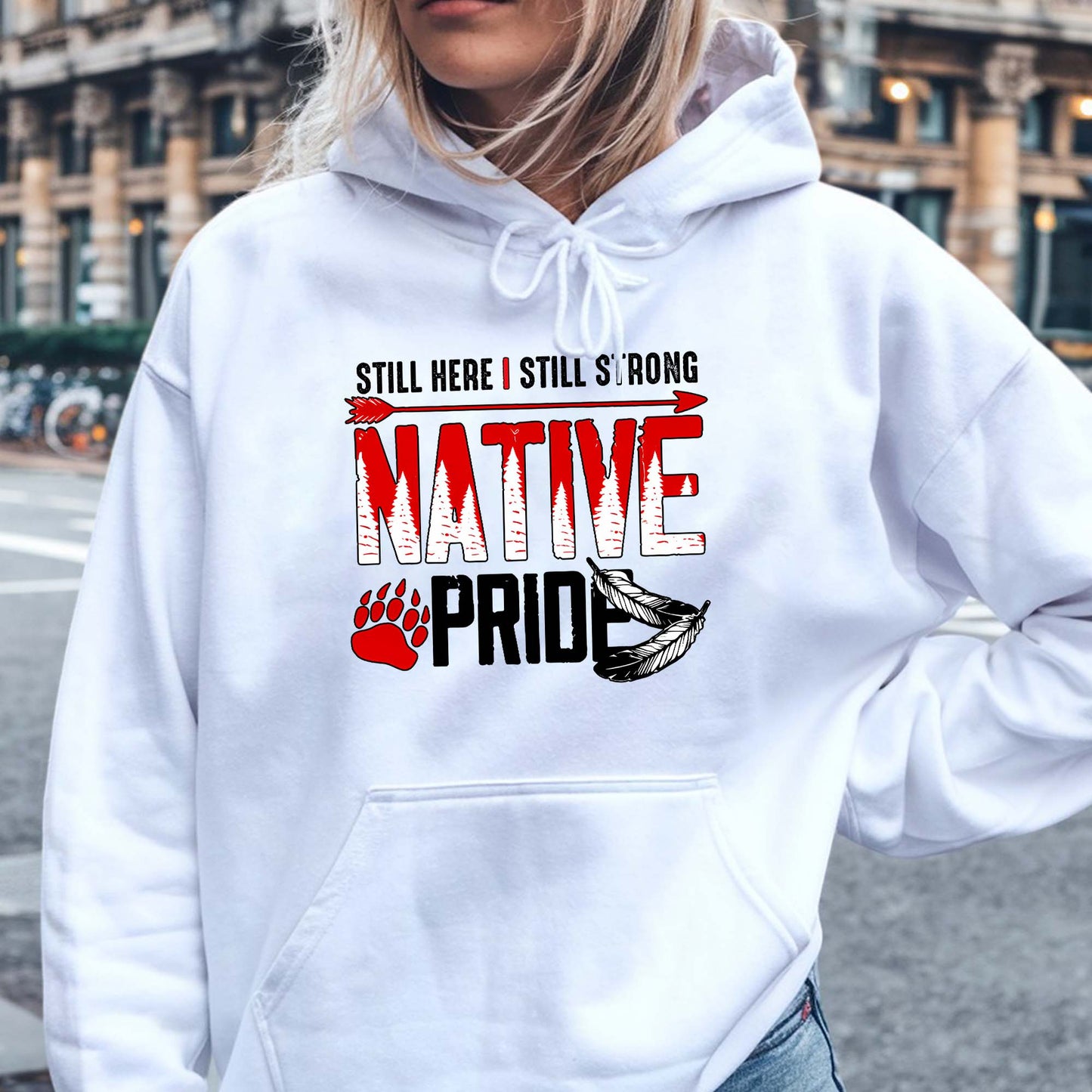 Still Here Still Strong Native Pride - Native American Pride Graphic Unisex T-Shirt/T-Shirt V-Neck/Hoodie/Sweatshirt