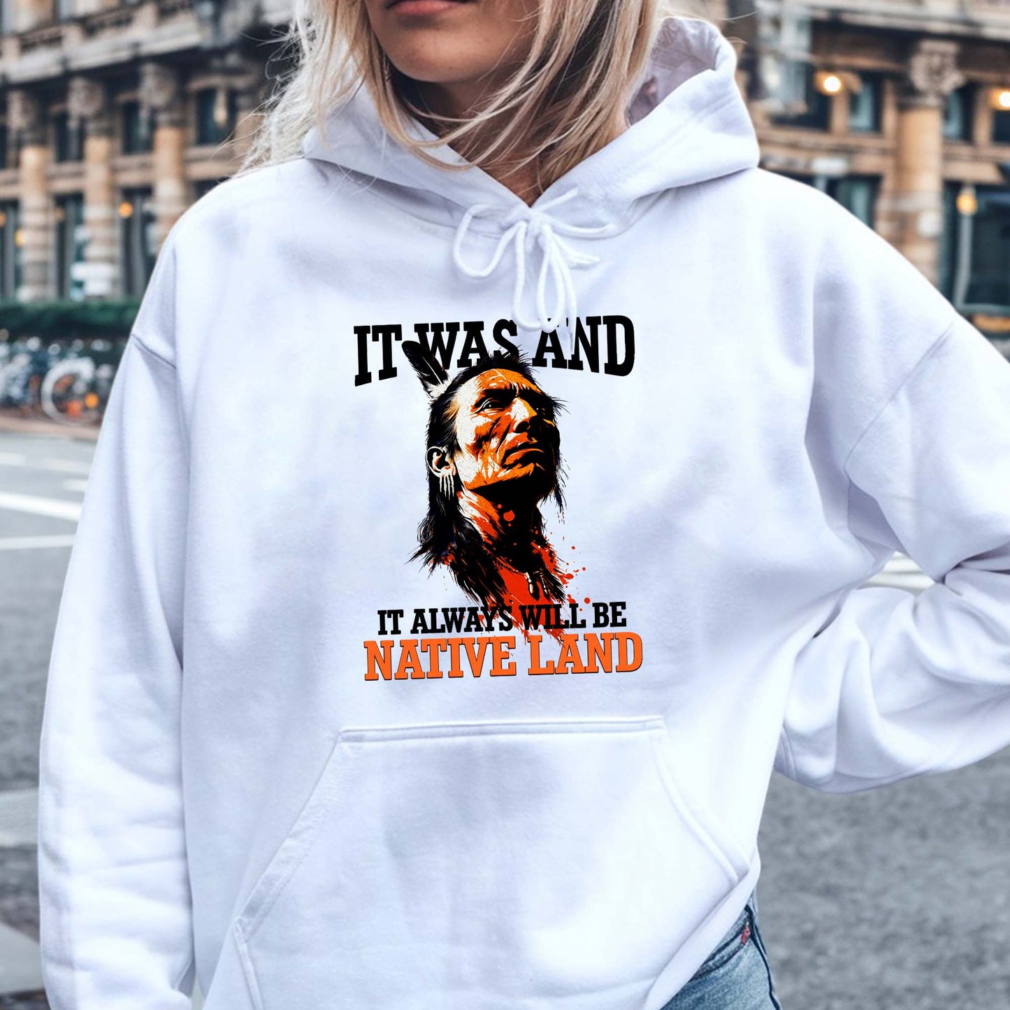 It Was And It Always Will Be Native Land - Native American Pride Unisex T-shirt/T-shirt V-neck/Hoodie/Sweatshirt