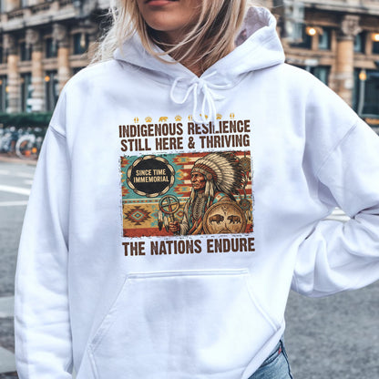 Indigenous Resilience Still Here & Thriving - The Nations Endure - Unisex T-shirt/V-neck T-shirt/Hoodie/Sweatshirt