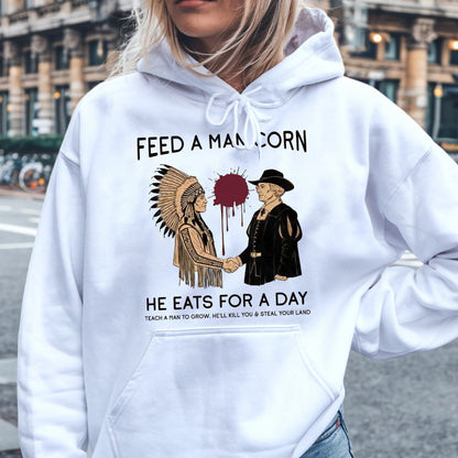 "Feed a Man Corn" Native American Graphic Unisex T-Shirt/T-Shirt V-Neck/Hoodie/Sweatshirt