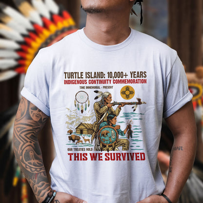 Turtle Island Indigenous - This We Survived Native American - Unisex T-shirt/V-neck T-shirt/Hoodie/Sweatshirt