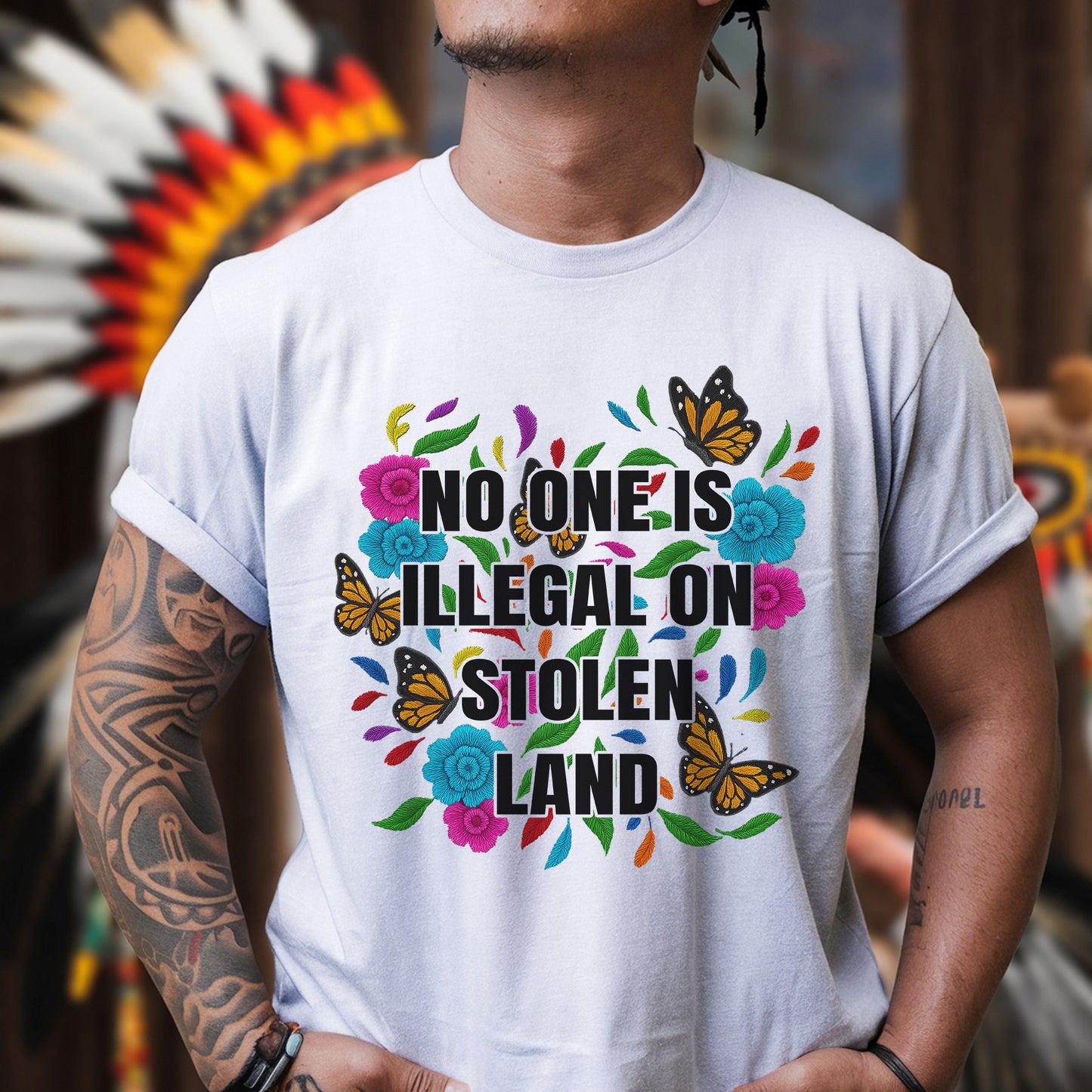 No One Is Illegal On Stolen Land Floral Colorful Monarch Unisex T-Shirt/T-Shirt V-Neck/Hoodie/Sweatshirt