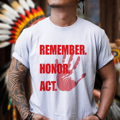 Remember. Honor. Act: MMIW Awareness Unisex T-shirt/V-neck T-shirt /Hoodie/Sweatshirt