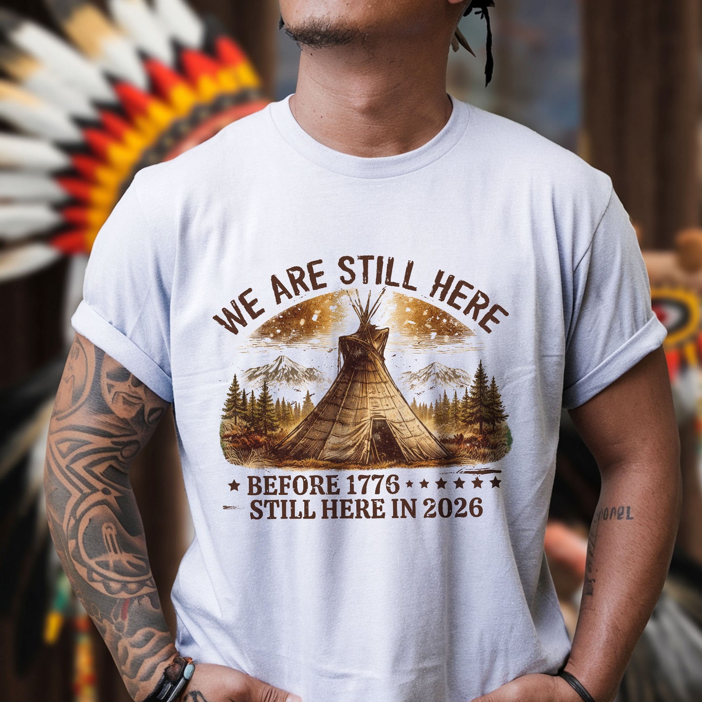 We Are Still Here Native American - Before 1776 Still Here 2026 - One sides - Unisex T-shirt/V-neck T-shirt/Hoodie/Sweatshirt