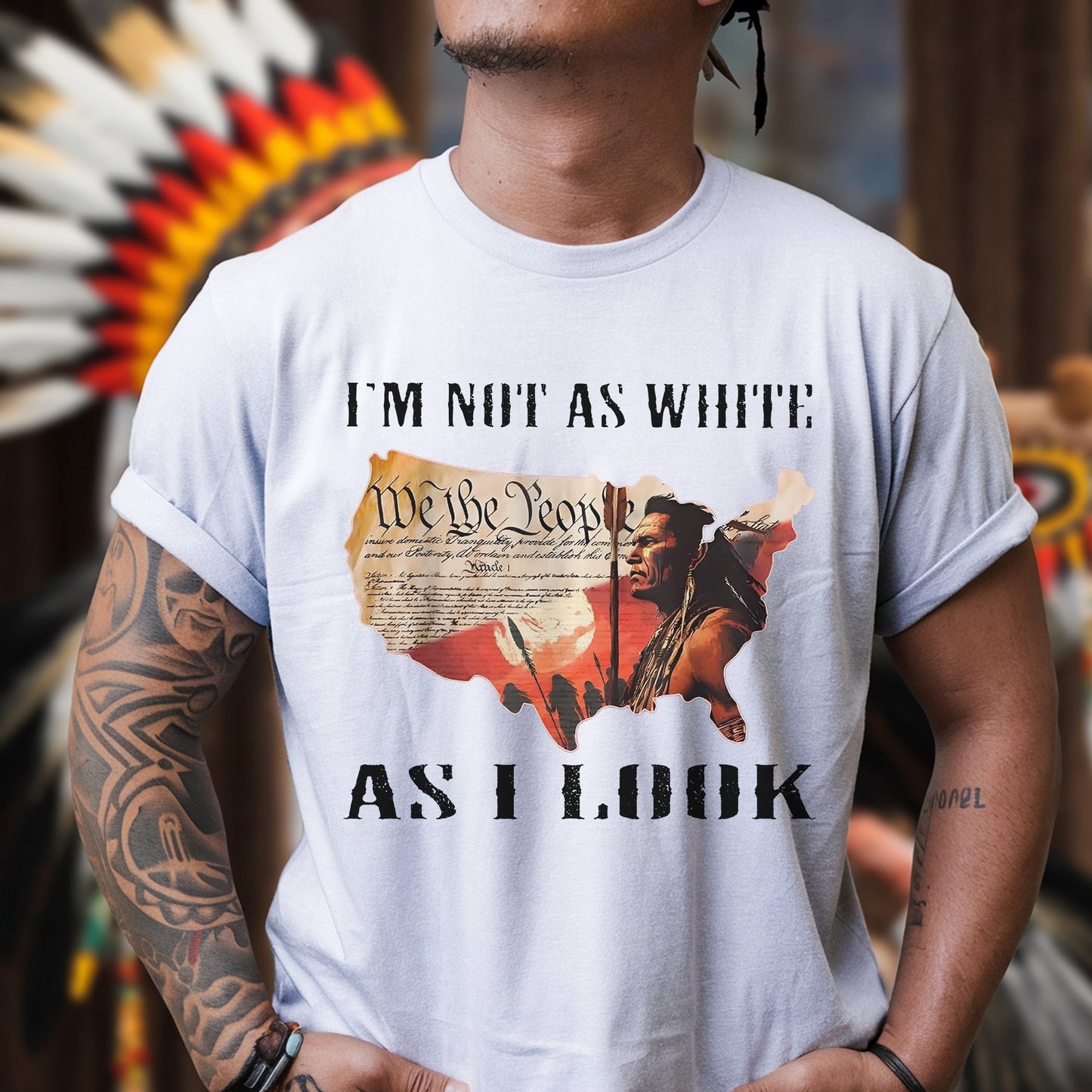 Native American Warrior - "I’m Not As White As I Look" Unisex T-Shirt/T-Shirt V-Neck/Hoodie/Sweatshirt