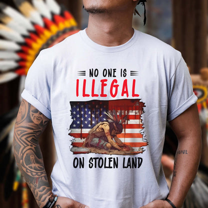 No One Is Illegal on Stolen Land - Native American Pride Unisex T-Shirt/T-Shirt V-Neck/Hoodie/Sweatshirt