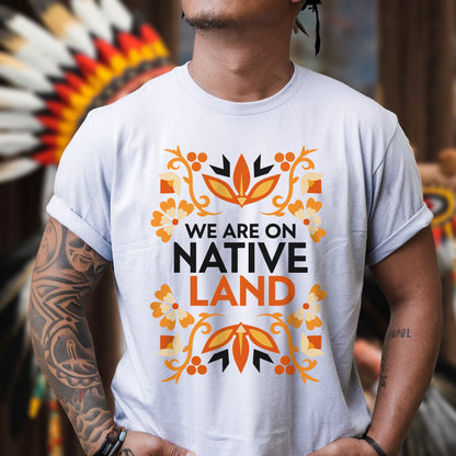 We Are on Native Land - Indigenous Pride Unisex T-shirt/T-shirt V-neck/Hoodie/Sweatshirt