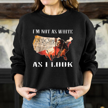 Native American Warrior - "I’m Not As White As I Look" Unisex T-Shirt/T-Shirt V-Neck/Hoodie/Sweatshirt
