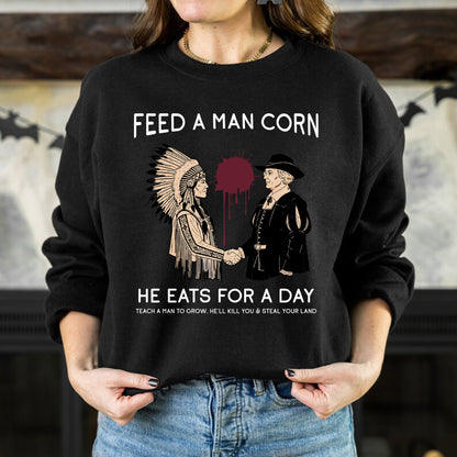 "Feed a Man Corn" Native American Graphic Unisex T-Shirt/T-Shirt V-Neck/Hoodie/Sweatshirt