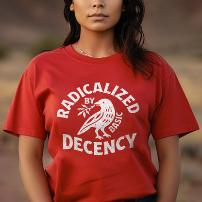 Radicalized by Basic Decency Unisex T-shirt/T-shirt V-neck/Hoodie/Sweatshirt