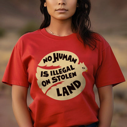 No Human Is Illegal on Stolen Land Unisex T-shirt/T-shirt V-neck/Hoodie/Sweatshirt