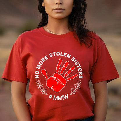No More Stolen Sisters Red Hand - MMIW Unisex T-Shirt/Hoodie/V-Neck/Sweatshirt