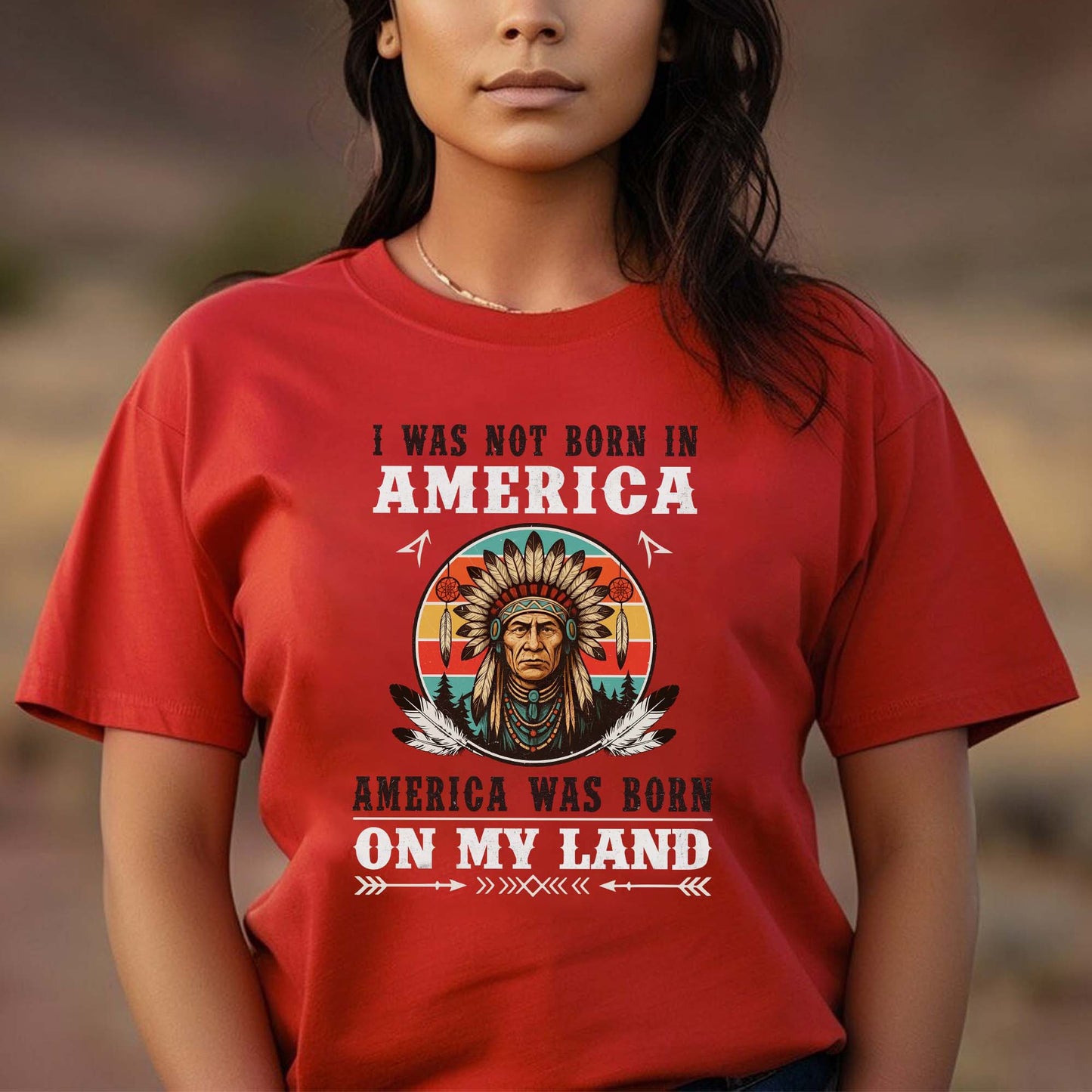 I Was Not Born In America - Native American Heritage Unisex T-Shirt/T-Shirt V-Neck/Hoodie/Sweatshirt
