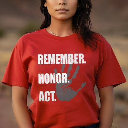 Remember. Honor. Act: MMIW Awareness Unisex T-shirt/V-neck T-shirt /Hoodie/Sweatshirt