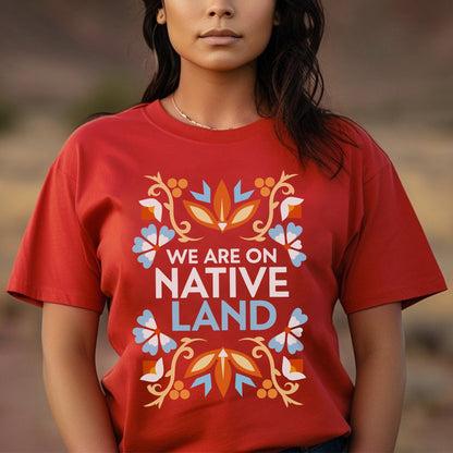 We Are on Native Land - Indigenous Pride Unisex T-shirt/T-shirt V-neck/Hoodie/Sweatshirt
