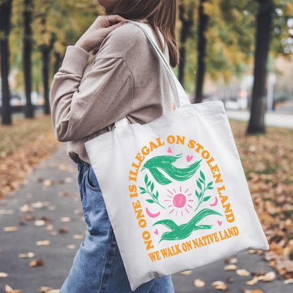 NO ONE IS ILLEGAL ON STOLEN LAND. WE WALK ON NATIVE LAND - Tote Bag S17