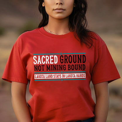 Sacred Ground Not Mining Bound Lakota Land Unisex T-shirt/T-shirt V-neck/Hoodie/Sweatshirt