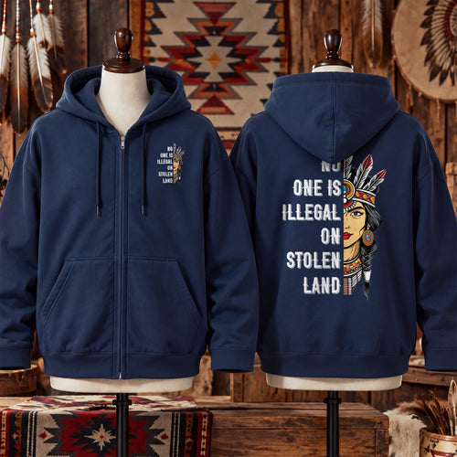 No One Is Illegal On Stolen Land Indigenous Rights - Two Sides Unisex Hoodie Zip