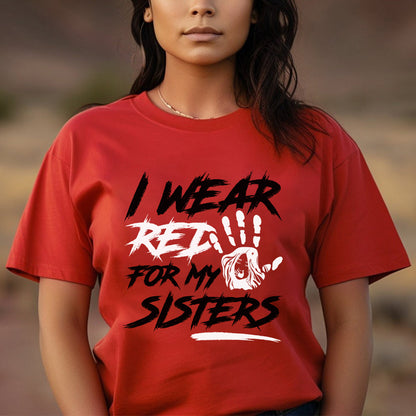 I Wear Red For My Sisters - MMIW Unisex T-Shirt/Hoodie/V-Neck/Sweatshirt