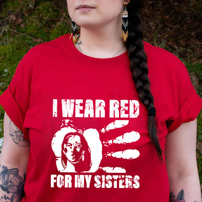 I Wear Red For My Sisters - MMIW Unisex T-Shirt/Hoodie/V-Neck/Sweatshirt