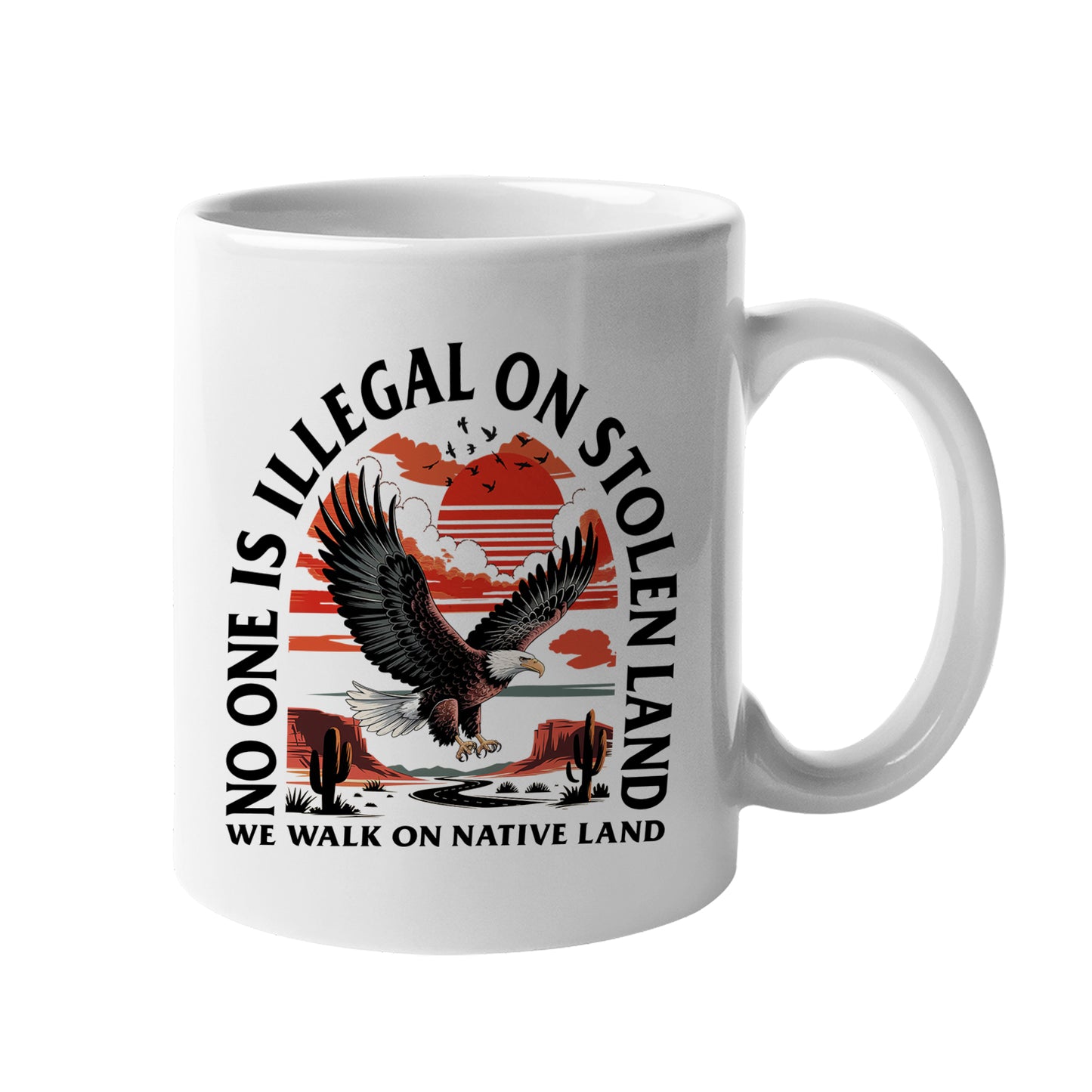 No One Is Illegal On Stolen Land. We Walk On Native Land Mug S20