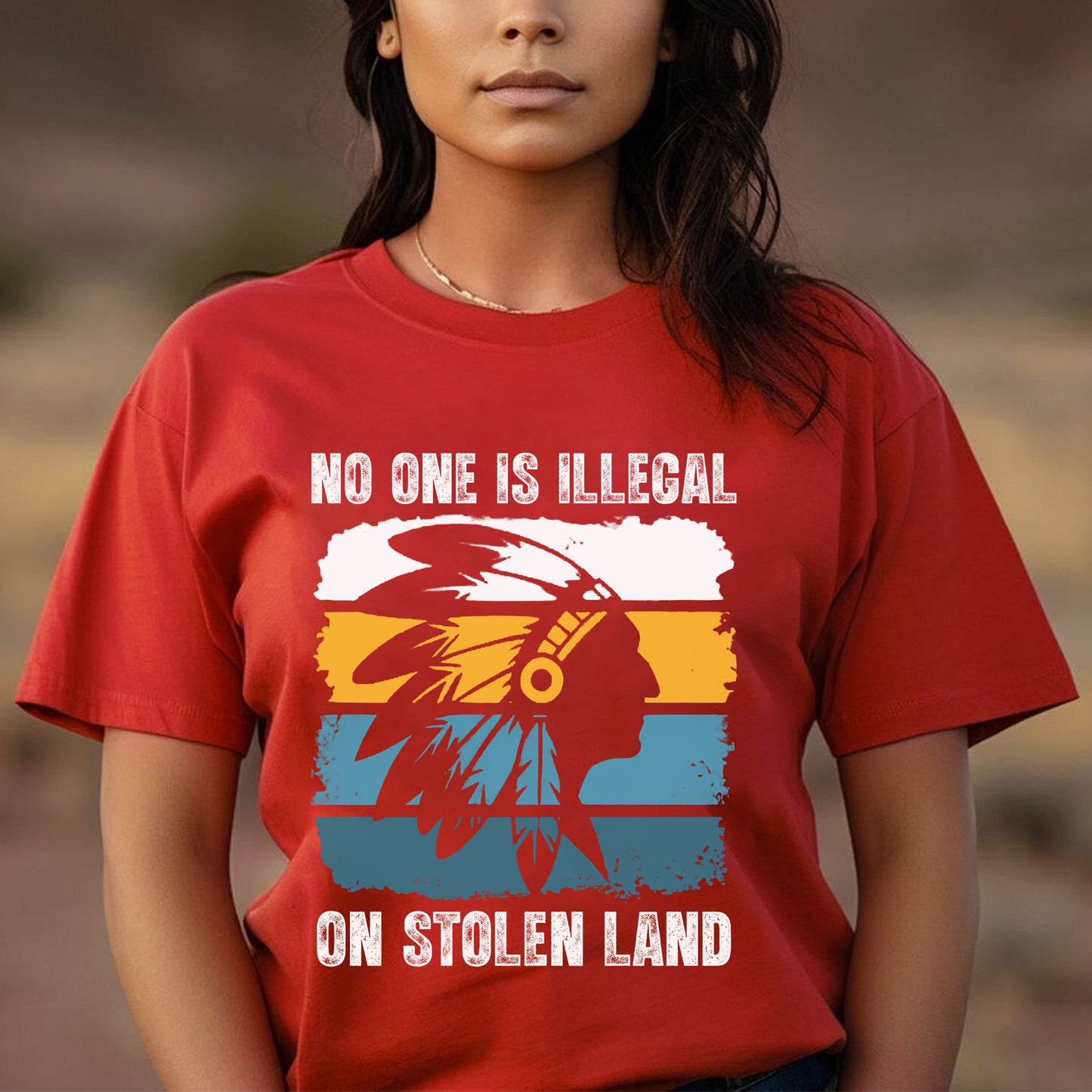 No One Is Illegal On Stolen Land - Native Land Unisex T-Shirt/Hoodie/V-Neck/Sweatshirt