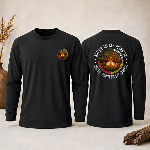 Nature Is My Religion The Earth Is My Church - Spiritual Nature Lover - Two Sides Unisex Long Sleeve
