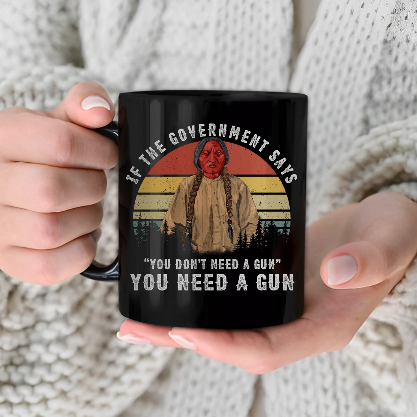 Sitting Bull Native American Indian-You Need A Gun Ceramic Coffee Mug 09