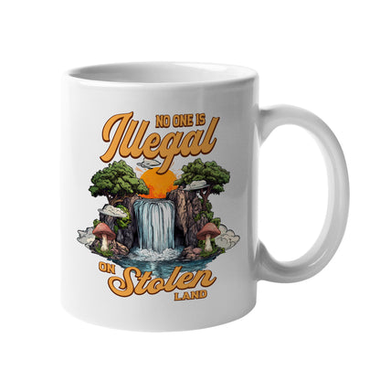 No One Is Illegal On Stolen Land. We Walk On Native Land Mug S21