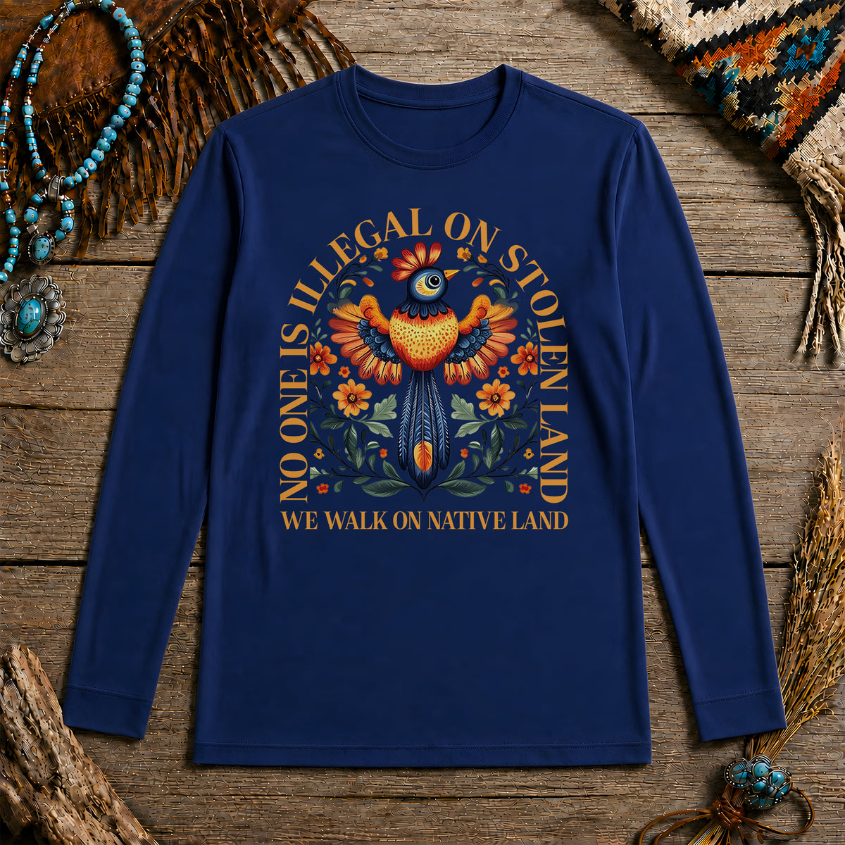 No One Is Illegal On Stolen Land - We Walk On Native Land Unisex Long Sleeve