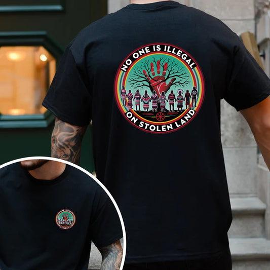 No One Is Illegal On Stolen Land – Indigenous Rights Unisex - Two sides - T-Shirt/T-Shirt V-Neck/Hoodie/Sweatshirt