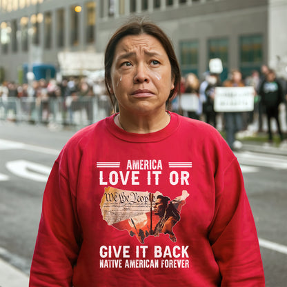 "Love It or Give It Back" Native American Unisex T-Shirt/T-Shirt V-Neck/Hoodie/Sweatshirt