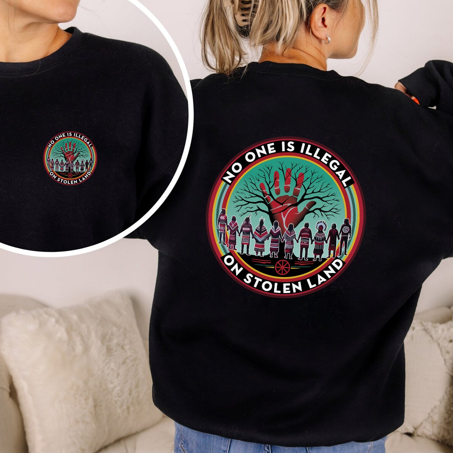 No One Is Illegal On Stolen Land – Indigenous Rights Unisex - Two sides - T-Shirt/T-Shirt V-Neck/Hoodie/Sweatshirt