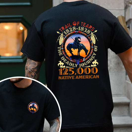 Trail of Tears Memorial – 125,000 Native Americans Lost Unisex - Two sides - T-Shirt/T-Shirt V-Neck/Hoodie/Sweatshirt