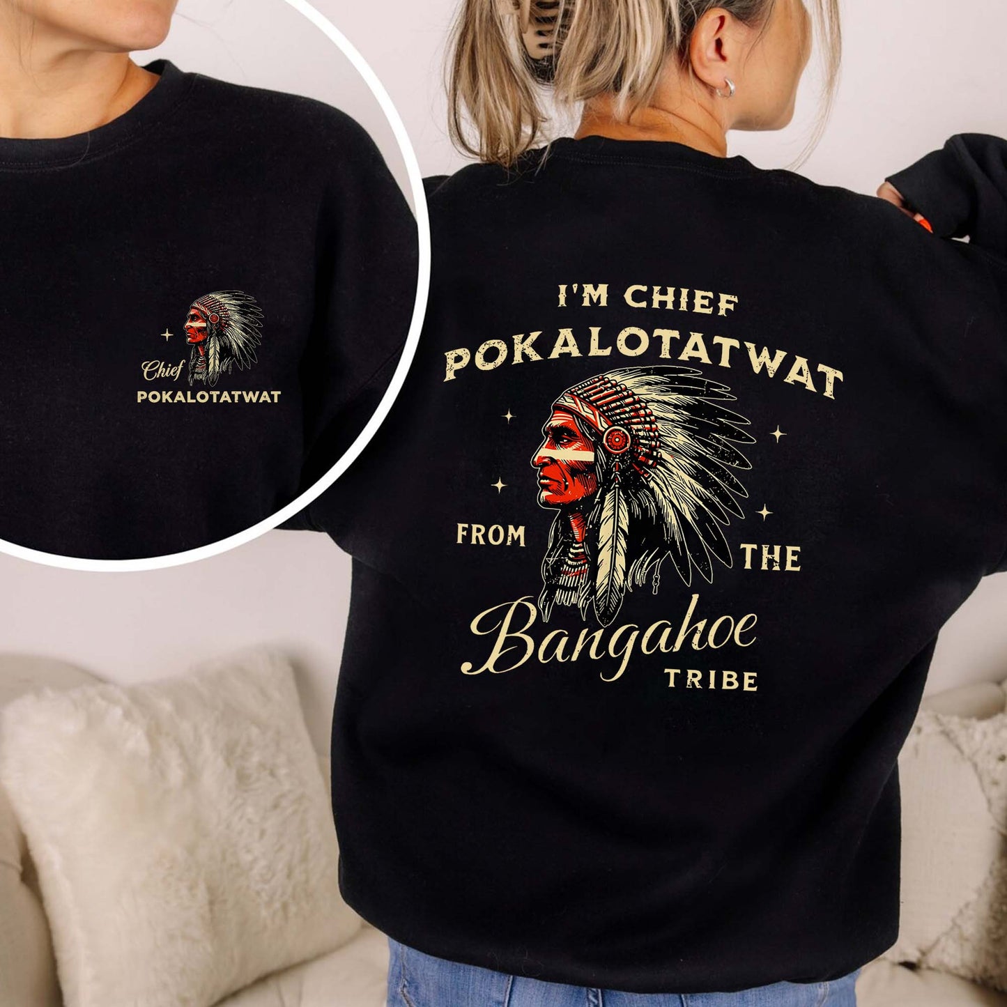 Chief Pokalotatwat - From the Bangahoe Tribe - Two sides - Unisex T-shirt/V-neck T-shirt/Hoodie/Sweatshirt