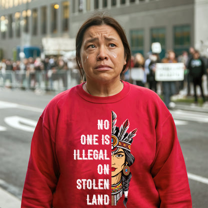 NO ONE IS ILLEGAL ON STOLEN LAND INDIGENOUS RIGHTS Unisex T-Shirt/T-Shirt V-Neck/Hoodie/Sweatshirt
