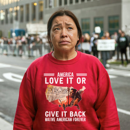 "Love It or Give It Back" Native American Unisex T-shirt/T-shirt V-neck/Hoodie/Sweatshirt