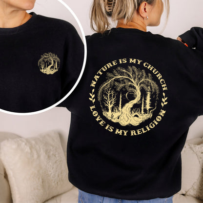 Nature Is My Church - Love Is My Religion - Two Sides - Unisex T-shirt/V-neck T-shirt/Hoodie/Sweatshirt