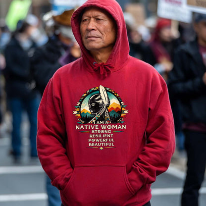 I Am A Native Woman - Strong Resilient Powerful Beautiful Indigenous  Unisex T-Shirt/T-Shirt V-Neck/Hoodie/Sweatshirt