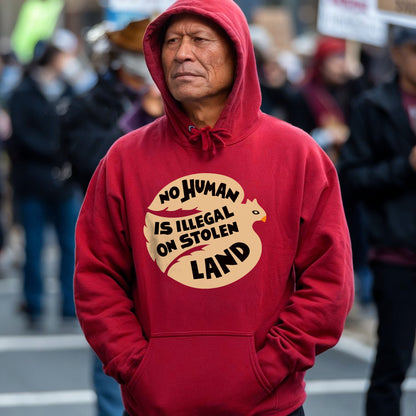 No Human Is Illegal on Stolen Land Unisex T-shirt/T-shirt V-neck/Hoodie/Sweatshirt