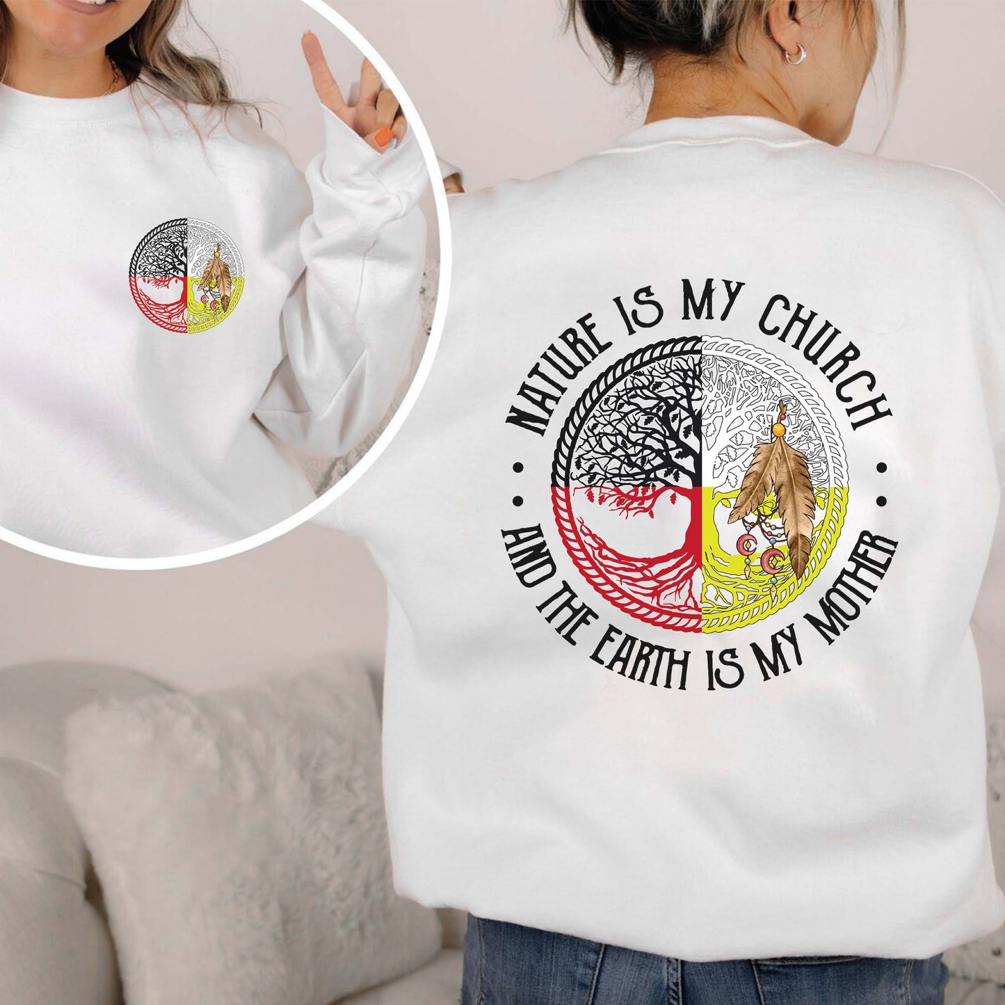 Nature Is My Church Earth Is My Mother - Indigenous Wisdom - Two Sides - Unisex T-Shirt/T-Shirt V-Neck/Hoodie/Sweatshirt